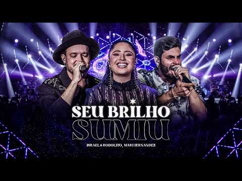 Israel & Rodolffo, Mari Fernandez - Seu Brilho Sumiu