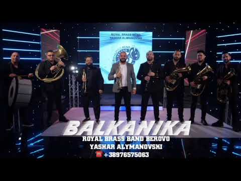ROYAL BRASS BAND YASHAR ALYMANOVSKI BEROVO  | BALKANIKA |