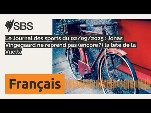 Le Journal des sports du 02/09/2025 : Jonas Vingegaard ne reprend pas (encore ?) la tête de la...