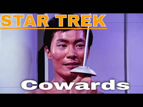 Cowards - Sulu The Swashbuckler - My Favorite Star Trek Moments -  Pt12