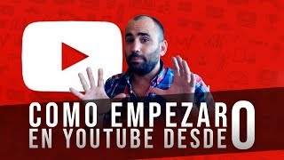 como EMPEZAR en YOUTUBE desde 0 | Oscar Aguilera