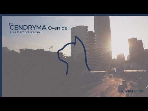 Cendryma - Override (Luis Damora Remix) [PURRFECTION]