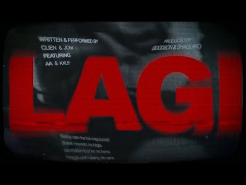 Clien, Jom - Lagi ft. AA & Kxle  [Prod. by Goodson Hellabad & Shaquiro] Official Lyric Video