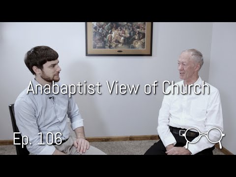 An Anabaptist View of Church — Val Yoder — Ep. 106