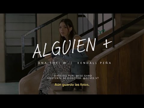 Ana Sofi W, Kendall Peña / alguien + (Video Oficial)