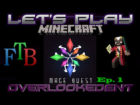 OverlookeDEnT - Ep.1 - The Guild of Magic - MageQuest (FTB Minecraft) - [Let's Play!]
