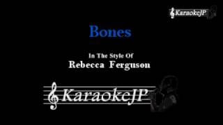 Bones (Karaoke) - Rebecca Ferguson