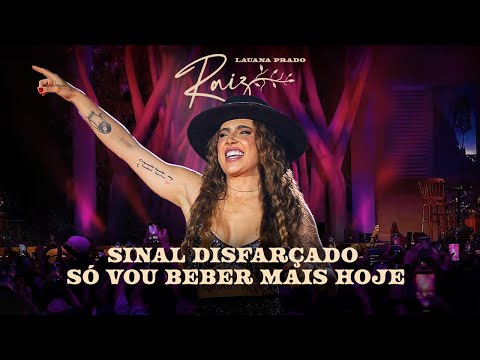 Lauana Prado Raiz Goiânia - Sinal Disfarçado / Só Vou Beber Mais Hoje