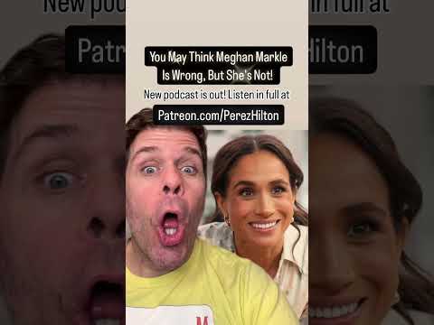 You May Think Meghan Markle Is Wrong, But She's Not! | Perez Hilton #MeghanMarkle #PrinceHarry