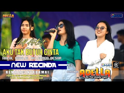 All Artisnya ADELLA - Aku Tak Butuh Cinta - Live NEW RECINDA 2023 // CEK SOUND