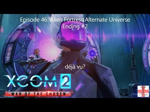 XCOM 2 War of the Chosen [Episode 46] Alien Fortress Alternate Universe [Ending #2] (Let's Play)