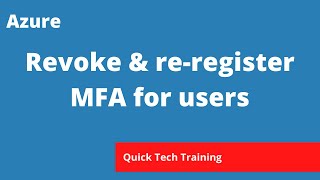 Azure - How to revoke or re-register a users MFA in azure
