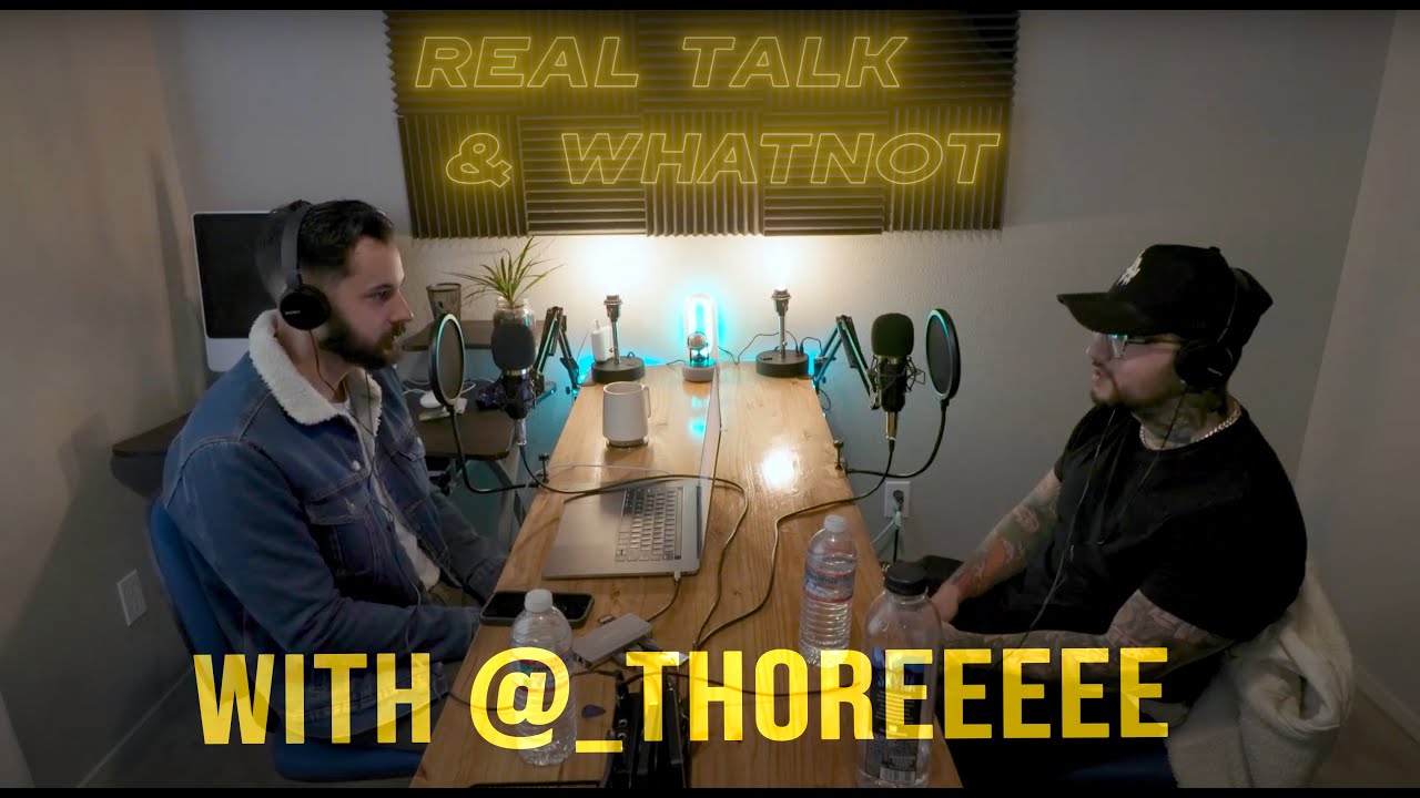 Real Talk & Whatnot #11 Daniel Munoz (AKA @_thoreeeee)