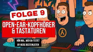 Hör mal, wer da testet: Open-Ear-Kopfhörer & Tastaturen – der heise Bestenlisten Podcast! Folge 9