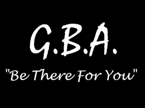G.B.A. - Be There For You (MOB)