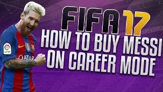 FIFA 17 - HOW TO BUY MESSI ON CAREER MODE!! (HOW MUCH A WEEK!?!?)