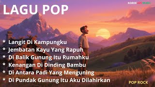 Download lagu Lagu POP, Langit Di Kampungku, Jembatan Kayu Yang Rapuh, Di Balik Gunung Itu Rumahku mp3 Download lagu Lagu POP, Langit Di Kampungku, Jembatan Kayu Yang Rapuh, Di Balik Gunung Itu Rumahku mp3