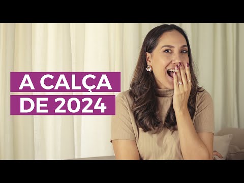 Descubra qual calça vai bombar em 2024 | Camila Gaio