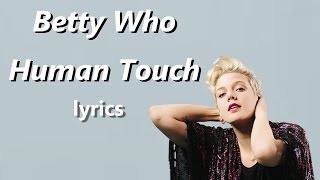 Betty Who - Human Touch (lyrics)