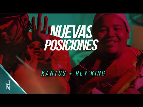 Xantos - Nuevas Posiciones (feat. Rey King)