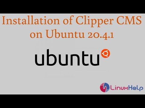 How to install Clipper CMS on Ubuntu 20.4.1 | LinuxHelp Tutorials