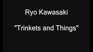 Ryo Kawasaki - Trinkets and Things [HQ Audio]