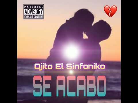 ojito el sinfoniko - se acabo