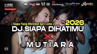 Download lagu DJ SIAPA DIHATIMU X MUTIARA [ SHD V3 ft. Radhen Ayu ] BREAKBEAT 2026 FULL KENCANG mp3