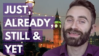 Don't Make These Grammar Mistakes Again | Just, Already, Still and Yet!
