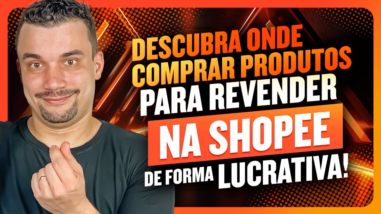 Descubra onde comprar produtos para revender na Shopee de forma lucrativa!