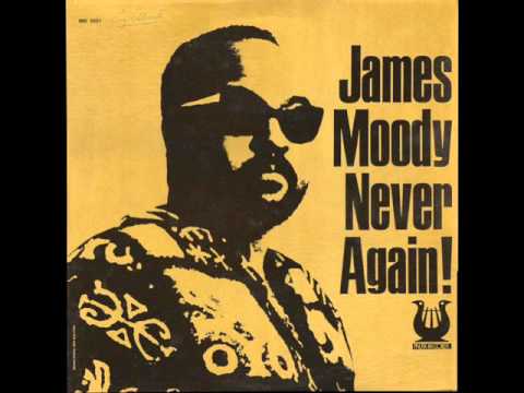 download lagu mp3 mp4 James Moody Never Again, download lagu James Moody Never Again gratis, unduh video klip James Moody Never Again