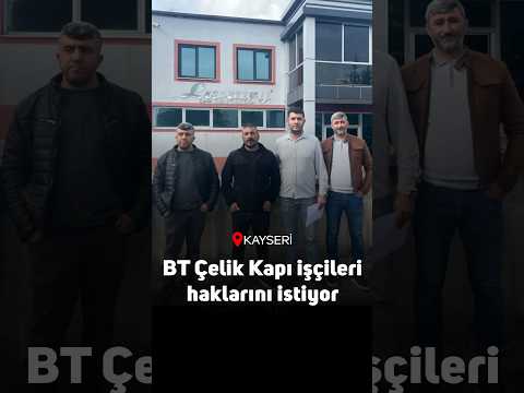 5 aydır ücretlerini alamayan BT Çelik Kapı işçileri: Alacaklarımızı derhal ödeyin