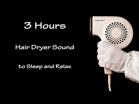 Hair Dryer Sound 33 | 3 Hours Long Extended Version - YouTube