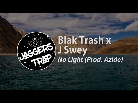Blak Trash x J Swey - No Light (Prod. Azide)