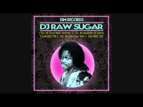 DJ Raw Sugar - Tell Me (Yam Who? Rework)