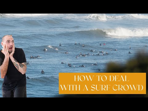 How to deal with a surf crowd