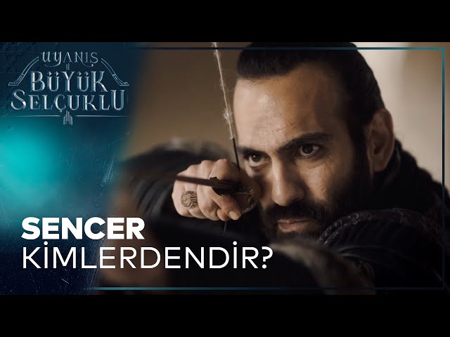 Uyanış Büyük Selçuklu 6. Bölüm - Sencer Kimlerdendir?