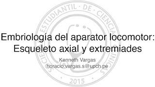 Embriología del Sistema Locomotor I: Esqueleto axial y extremidades