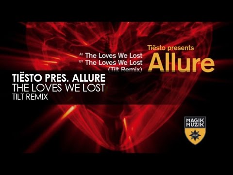 Tiësto presents Allure - The Loves We Lost (Tilt Remix)