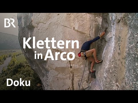 Kletter-Paradies Arco: Hotspot und neue Heimat  | Bergauf-Bergab | Doku | Berge | BR