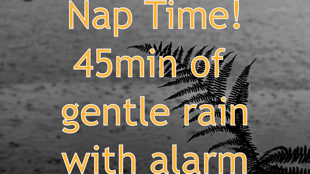 Gentle summer rain 45 minutes + 1 min wake- up buzzer - Best Ambient nature sounds for napping