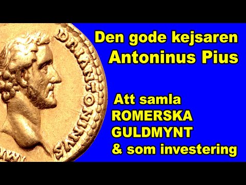 Antoninus Pius - Att samla Romerska guldmynt som historieberättare och som god investering