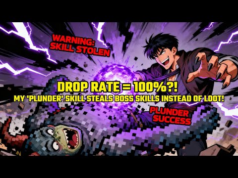 Drop Rate = 100%?! My 'Plunder' Skill Steals BOSS Skills Instead of Loot!