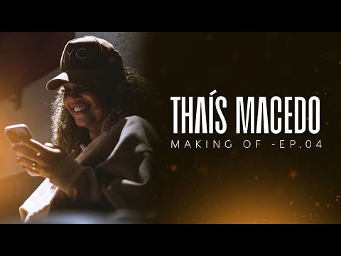 THAÍS MACEDO - MIL MARAVILHAS | MAKING OF - EP04