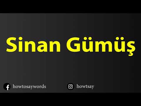 How To Pronounce Sinan Gumus