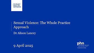 Vertical Integration: Sexual Violence - The Whole Practice Approach