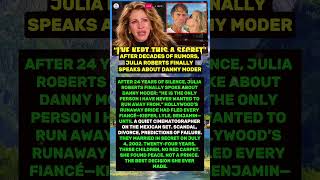 After Decades of Rumors, Julia Roberts Finally Speaks About Danny Moder #shorts #viral