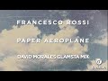 Francesco Rossi - Paper Aeroplane [David ...