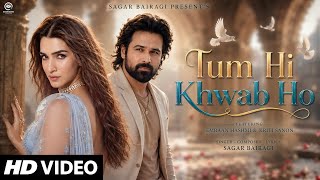 Download lagu New Song 2026 | New Hindi Song | Tum Hi Khwab Ho | Emraan Hashmi & Kriti Sanon | New Song  mp3