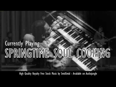 SmidSmid - Springtime Soul Cooking [Royalty-Free Stock Music]